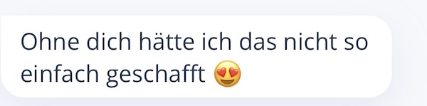 Ohne dich hätte ich das nicht so einfach geschafft